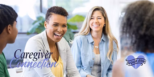 Caregiver Connection at TEAMability Clinic presented by In Our Arms