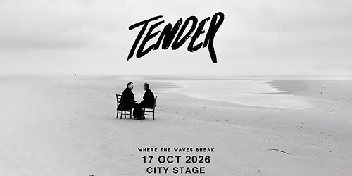 TENDER @ City Stage, Sofia | 17.10.2026