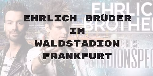 Ehrlich Br\u00fcder 2026 im Waldstadion Frankfurt