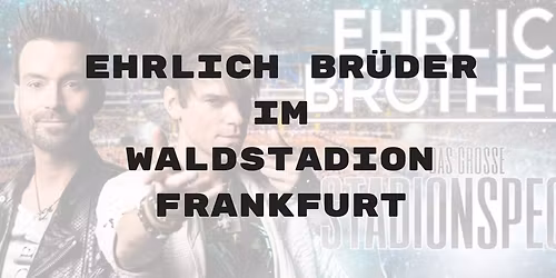 Ehrlich Br\u00fcder 2026 im Waldstadion Frankfurt