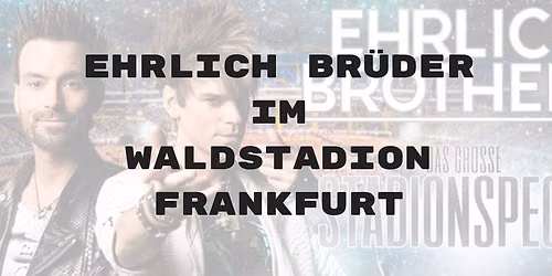Ehrlich Br\u00fcder 2026 im Waldstadion Frankfurt