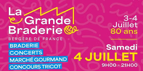 La Grande Braderie 3 & 4 juillet - Le programme du samedi 4 juillet