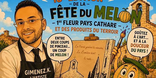 18\u1d49 \u00c9dition de la F\u00eate du Melon 1\u02b3\u1d49 Fleur Pays Cathare et des Produits du Terroir \ud83c\udf89\ud83c\udf48