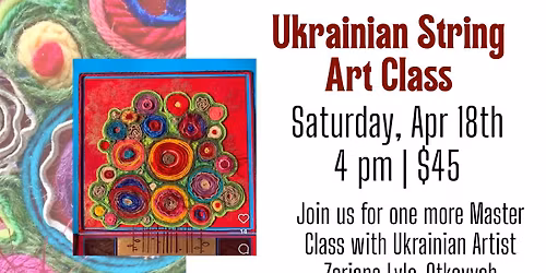 Ukrainian String Art Master Class with Zoriana
