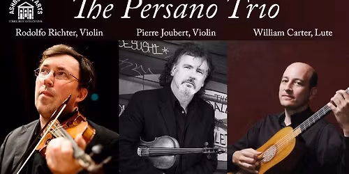 The Persano Trio: Rodolfo Richter and Pierre Joubert, violins with William Carter, Lute 