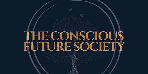 The Conscious Future Society Conference