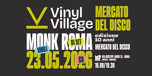 Vinyl Village - Mercato del disco @Monk Roma - Edizione 10 anni
