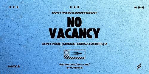 DON'T PANIC & 9910 PRESENT: NO VACANCY