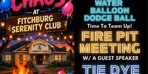 SUMMER CHAOS - Water Balloon Dodge Ball & Fire Pit Meeting