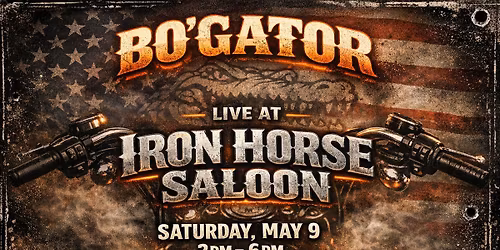 Bo'Gator at The World Famous Iron Horse Saloon!