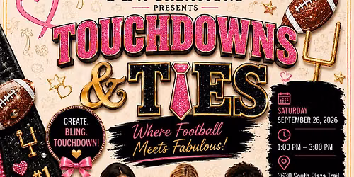 "TOUCHDOWNS & TIES" Huddle up, get creative, and let's BLING!