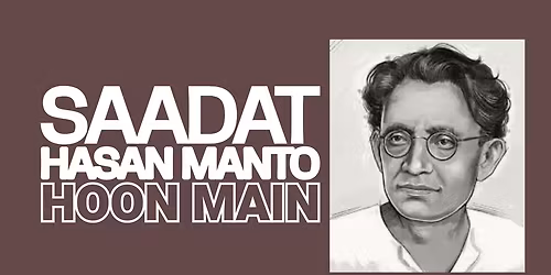 Saadat Hasan Manto Hoon Main: Storytelling