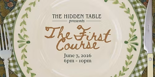 The Hidden Table: First Course