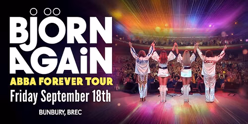 Bjorn Again - BUNBURY, WA - The World's Number 1 ABBA Tribute Show