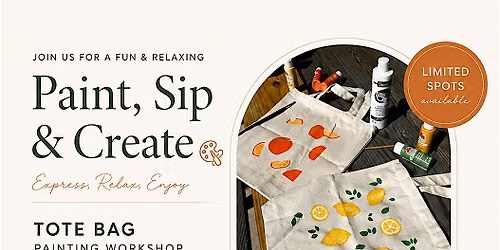 PAINT, SIP & CREATE Tote Bag Painting Workshop