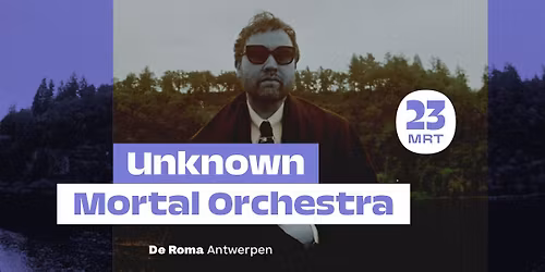 Unknown Mortal Orchestra in De Roma