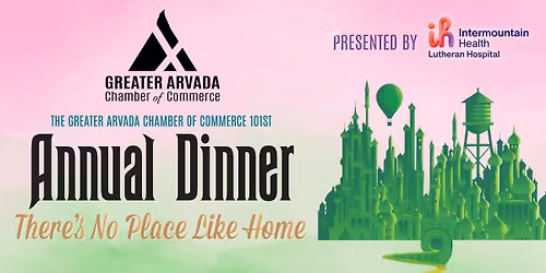 Greater Arvada Chamber Annual Dinner: There's No Place Like Home