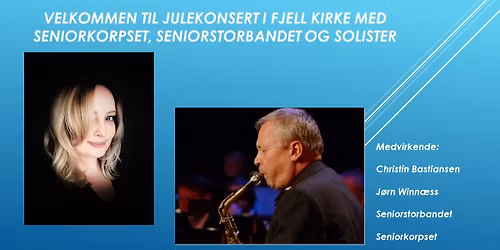 Velkommen til julekonsert i Fjell kirke med Seniorkorpset, Seniorstorbandet og gjester