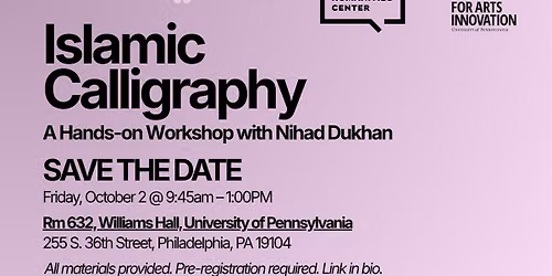 Islamic Calligraphy: A Hands-on Workshop with Nihad Dukhan