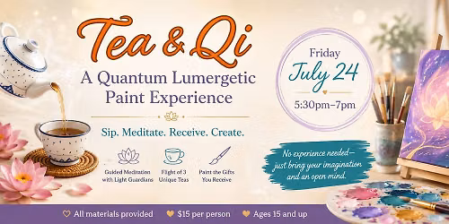 Tea & Qi \u2013 A Quantum Lumergetic Paint Experience