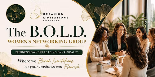 The B.O.L.D. Women's Networking Group Business