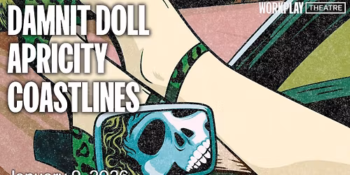 Damnit Doll, Apricity, and Coastlines at Workplay