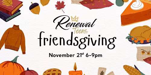 Renewal Teens Friendsgiving