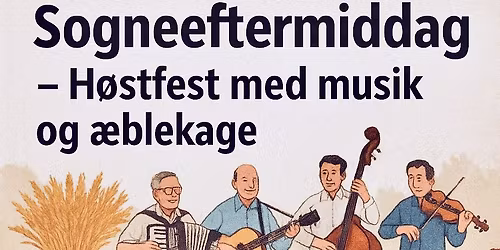 Sogneeftermiddag: H\u00f8stfest med musik og \u00e6blekage