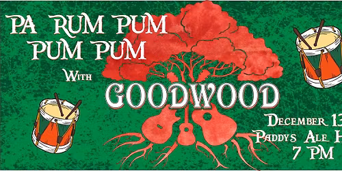 Pa Rum Pa Pum Pum with Goodwood