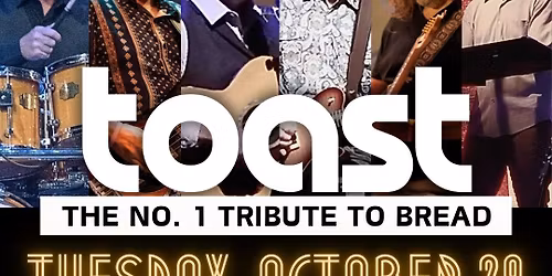 TOAST - The No.1 BREAD Tribute | Oct 28 | Birmingham, AL