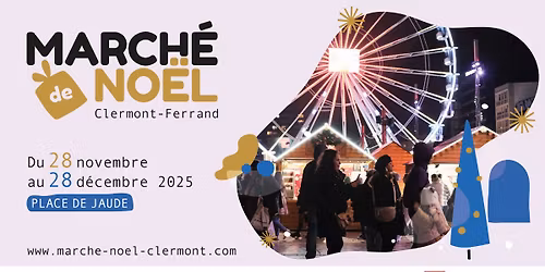 March\u00e9 de No\u00ebl de Clermont-Ferrand 2025