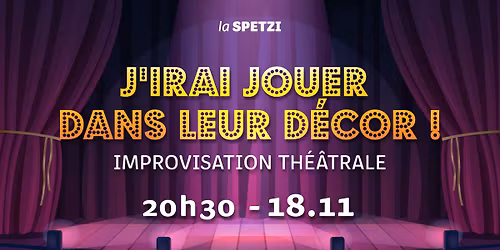 J'irai jouer dans leur d\u00e9cor (spectacle d'improvisation)