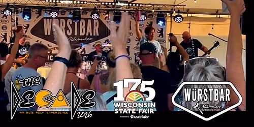 The Decade Returns to ROCK the W\u00fcrstBar Stage at the Wisconsin State Fair!