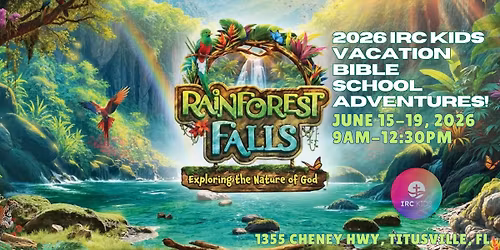 IRC Kids 2026 Vacation Bible School Experience: Rainforest Falls!