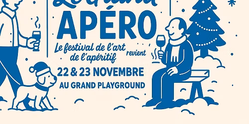 Le Grand Ap\u00e9ro \u2013 Festival de l\u2019art de l\u2019ap\u00e9ritif \ud83c\udf77