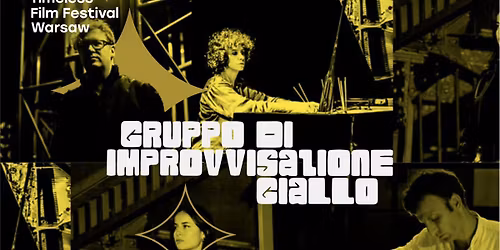 Koncert Gruppo di Improvvisazione Giallo na Timeless Film Festival Warsaw