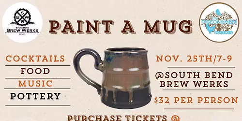 Paint A Mug@ South Bend Brew Werks: Nov 25th