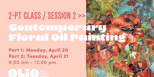 2 Part Class: Contemporary Floral Oil Painting with Bonnie Dhein - Session 2