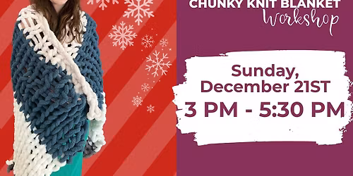 *NEW PRODUCT ALERT* Chunky Blanket Workshop