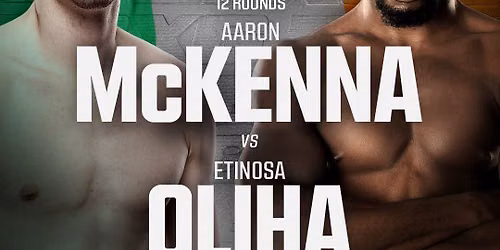Zuffa Boxing presents McKenna v Oliha