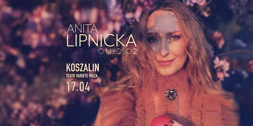 Anita Lipnicka | Koszalin | O mi\u0142o\u015bci 2