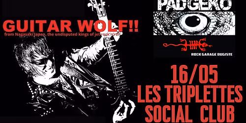 Guitar Wolf (Japan jet Rock N Roll) et Padgeko en concert aux les Triplettes Social Club 