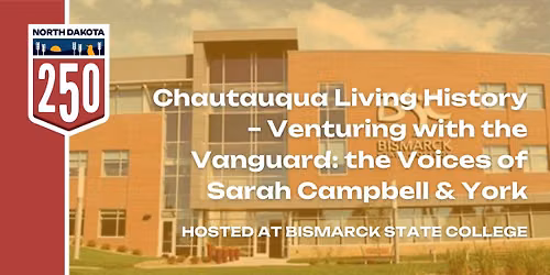 Chautauqua Living History \u2013 Venturing with the Vanguard: the Voices of Sarah Campbell & York