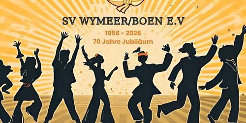 70 Jahre Jubil\u00e4um - Umzug & Motto-Party (SV Wymeer\/Boen)