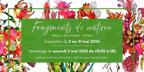 VERNISSAGE | Fragments de nature - Pixels