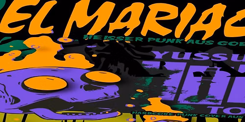 El Mariachi (Punk\/G\u00f6) + Yussuf Today (HC-Punk-Cover\/OL)