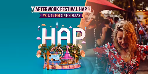 Afterwork Festival HAP \u2022 Sint-Niklaas \u2022 Vrij. 15 Mei