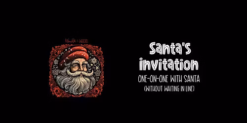Santa's Invitation (One on One with the Big Guy)