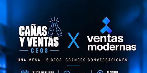 Ca\u00f1as y Ventas CEOs - 21 octubre (MADRID)