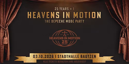 25 Jahre HEAVENS IN MOTION - The Depeche Mode Party \u2022 03.10.2026 \u2022 Stadthalle Bautzen